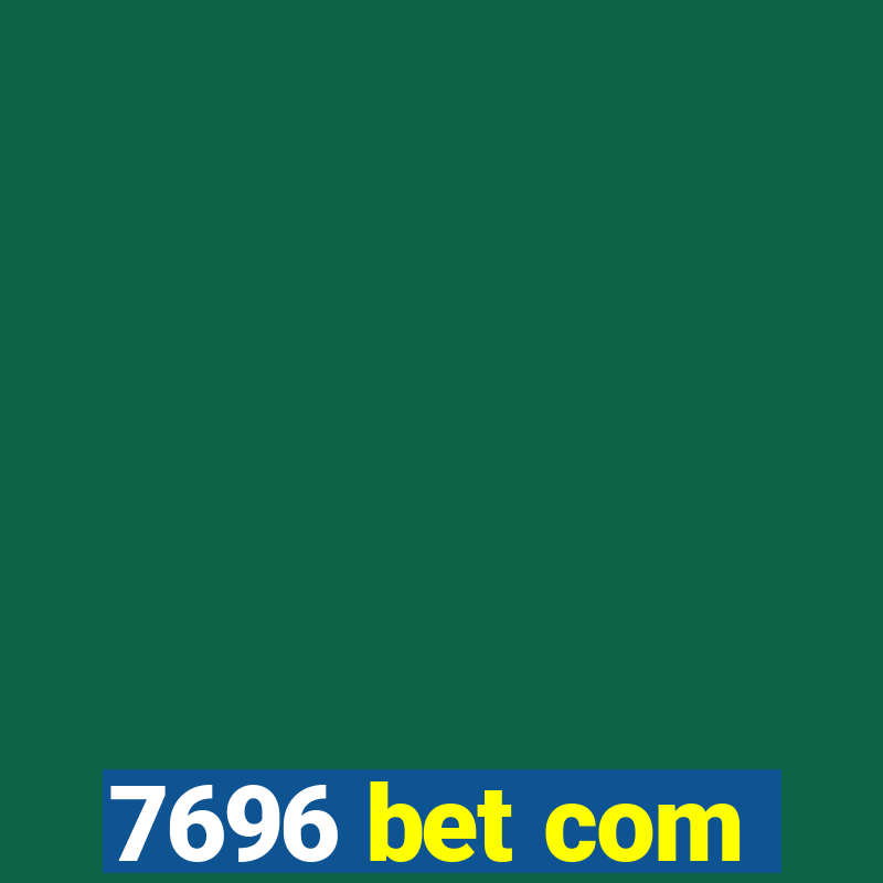 7696 bet com